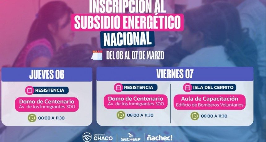 OPERATIVO DE INSCRIPCIÓN AL SUBSIDIO ELÉCTRICO NACIONAL EN RESISTENCIA E ISLA DEL CERRITO